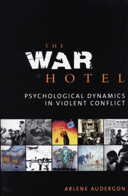 The War Hotel – Psychological Dynamics in Violent Conflict Audergon Paperback