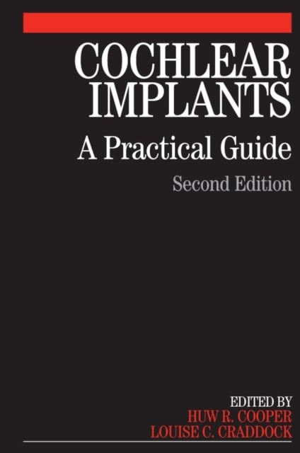 Cochlear Implants – A Practical Guide 2e Cooper Paperback Wiley–Blackwell