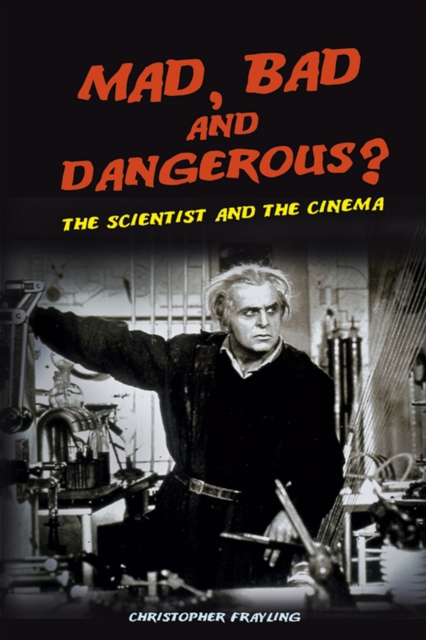 Mad, Bad and Dangerous? – The Scientist and the Cinema Frayling Paperback