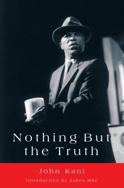 Nothing but the Truth – A play Kani Mda Mda Paperback MI – New York University