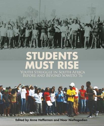 Students Must Rise – Youth struggle in South Africa before and beyond Soweto `7…