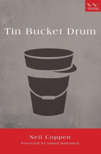 Tin Bucket Drum – A play Coppen Paperback MI – New York University 9781868149728