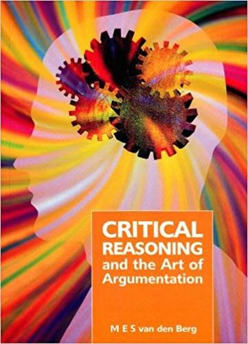 Critical Reasoning and the Art of Argumentation Berg Paperback 9781868885978