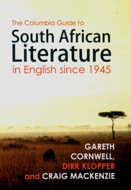The Columbia Guide To South African Literature In English Since 1945 Cornwell