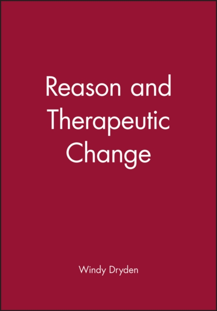 Reason and Therapeutic Change Dryden Paperback Wiley–Blackwell 9781870332927