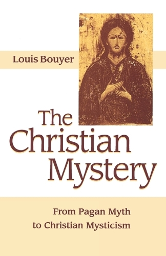 The Christian Mystery Bouyer Paperback ME – Fordham University Press