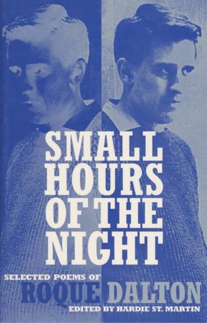 Small Hours of the Night – Selected Poems of Roque Dalton Dalton Paperback
