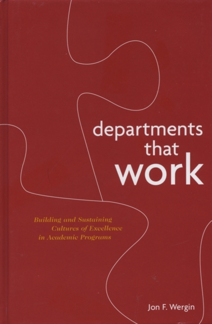 Departments That Work – Building and Sustaining Cultures of Excellence in Acade…