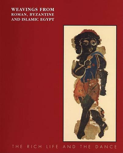 Weavings from Roman, Byzantine and Islamic Egypt – The Rich Life and the Dance