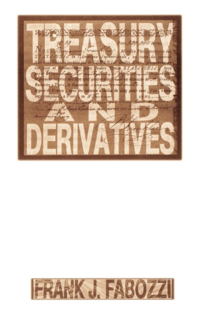 Treasury Securities & Derivatives Fabozzi Hardback John Wiley & Sons