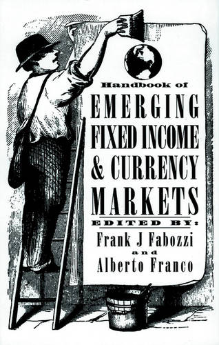 Handbook of Emerging Fixed Income & Currency Markets Fabozzi Hardback