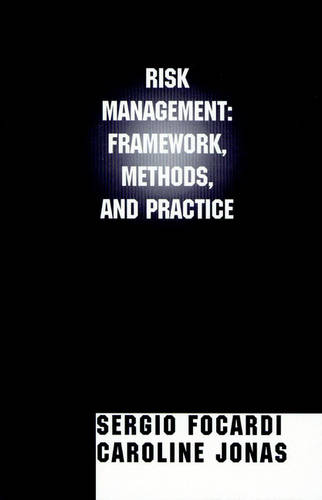 Risk Management: Framework, Methods, and Practice Focardi Hardback 9781883249359