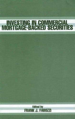Investing in Commercial Mortgage–Based Securities Fabozzi Hardback 9781883249885