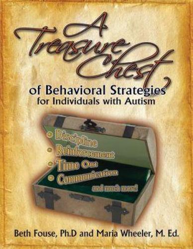 A Treasure Chest of Behavioral Strategies for Individuals with Autism Fouse