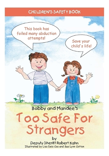 Bobby and Mandee`s Too Safe for Strangers – Children`s Safety Book Kahn