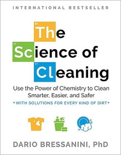 The Science of Cleaning – Use the Power of Chemistry to Clean Smarter, Easier, …