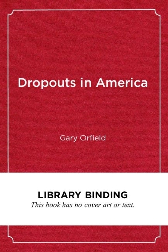 Dropouts in America – Confronting the Graduation Rate Crisis Orfield Paperback