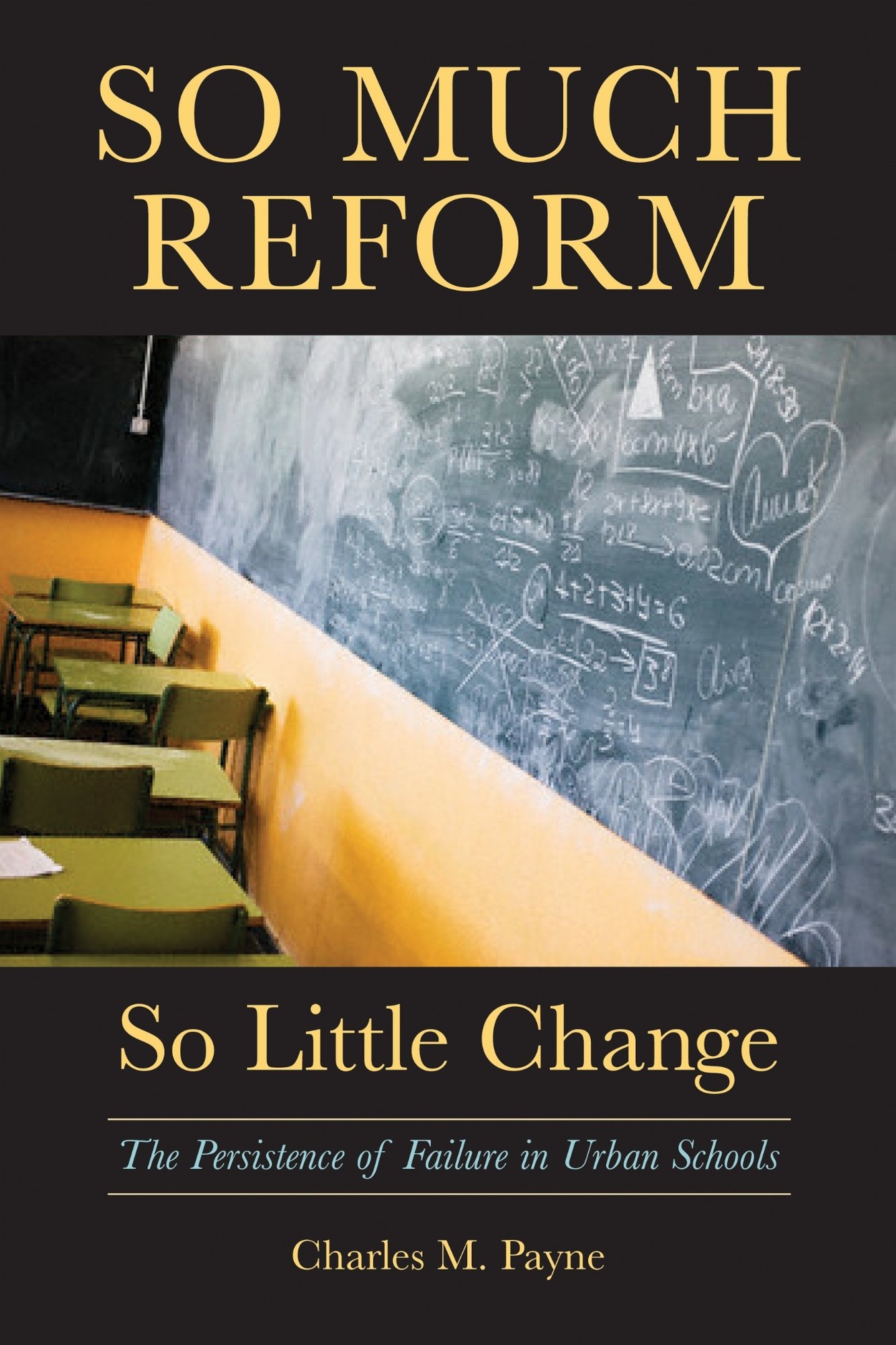 So Much Reform, So Little Change – The Persistence of Failure in Urban Schools