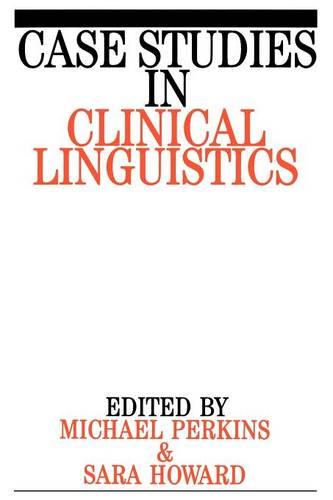 Case Studies in Clinical Linguistics Perkins Paperback Wiley–Blackwell