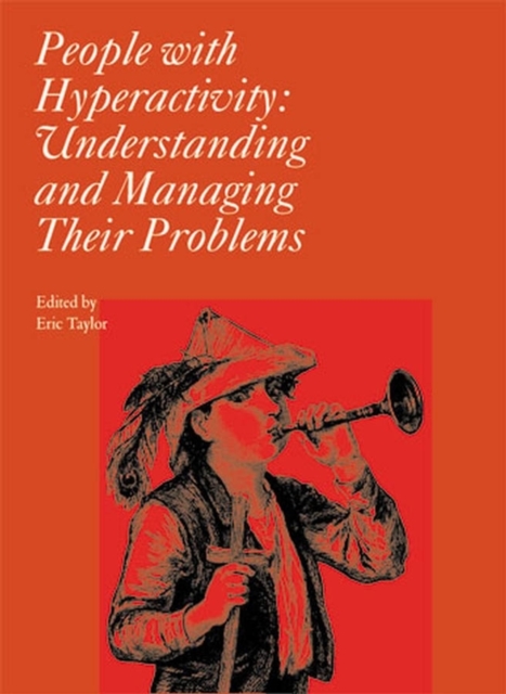 People with Hyperactivity – Understanding and Managing Their Problems Taylor