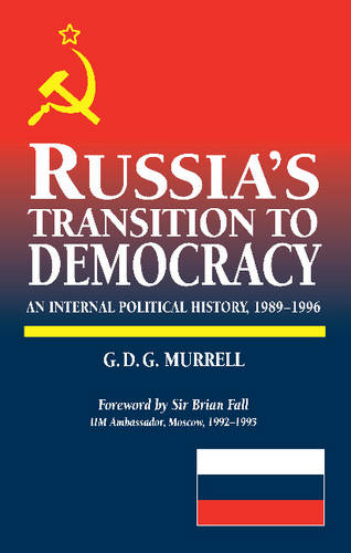 Russia`s Transition to Democracy – An Internal Political History, 1989–1996