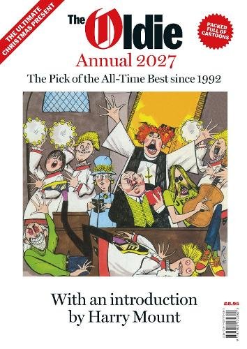 The Oldie Annual 2027: The Pick of the all-time best since 1992