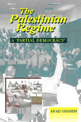Palestinian Regime – A Partial Democracy Ghanem Hardback 9781902210698