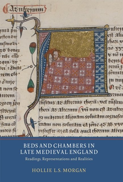 Beds and Chambers in Late Medieval England – Readings, Representations and Real…