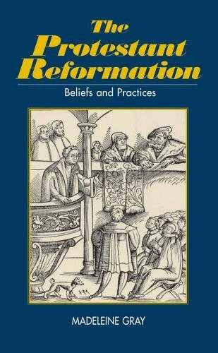 Protestant Reformation – Belief, Practice and Tradition Gray Paperback