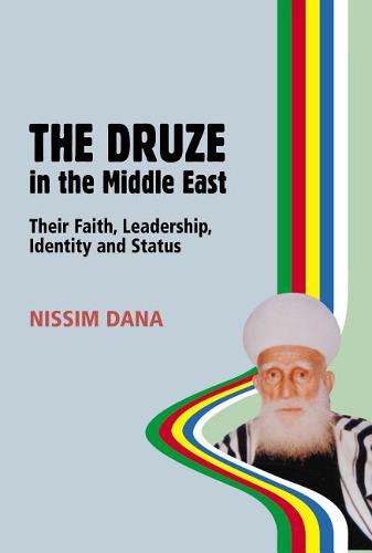 Druze in the Middle East – Their Faith, Leadership, Identity and Status Dana