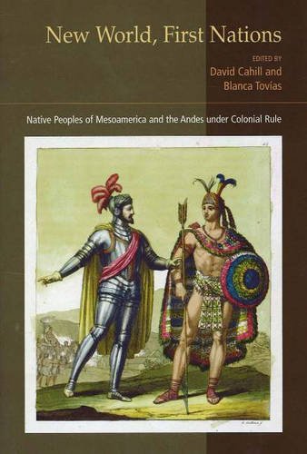 New World, First Nations – Native Peoples of Mesoamerica and the Andes Under Co…