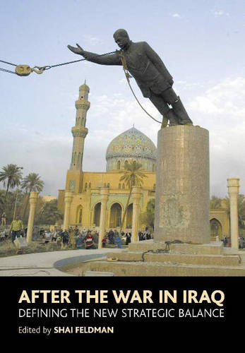 After the War in Iraq – Defining the New Strategic Balance Feldman Hardback
