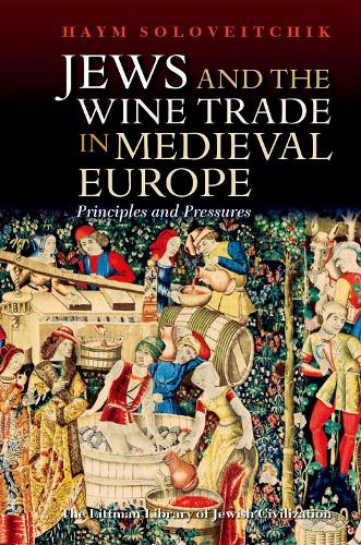 Jews and the Wine Trade in Medieval Europe – Principles and Pressures Hardback