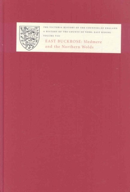 A History of the County of York – East Riding – Volume VIII – East Buckrose – S…