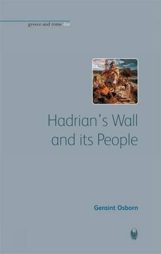 Hadrian`s Wall and its People Osborn Paperback Liverpool University Press