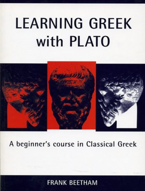 Learning Greek with Plato – A Beginner`s Course in Classical Greek Beetham
