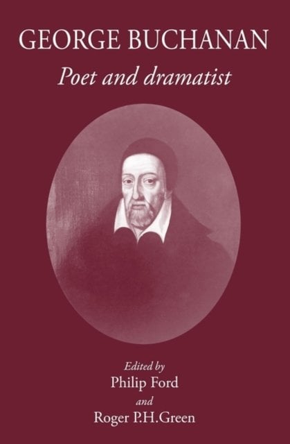 George Buchanan – Poet and Dramatist Ford Green Hardback 9781905125364