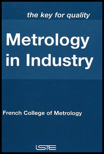 Metrology in Industry – The Key for Quality French College Hardback ISTE Ltd.
