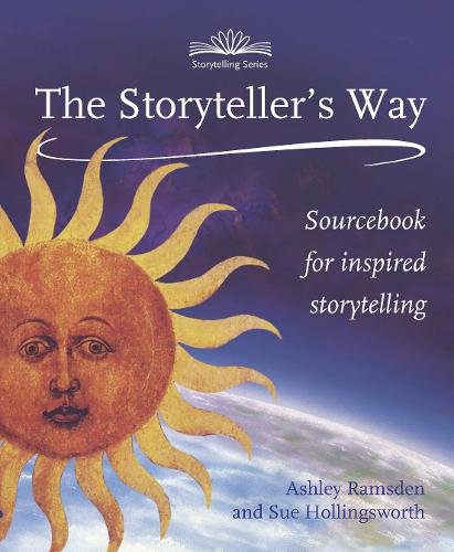 The Storytellers Way: A Sourcebook for Inspired Storytelling