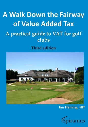 A Walk Down the Fairway of Value Added Tax – A Practical Guide to Vat for Golf …