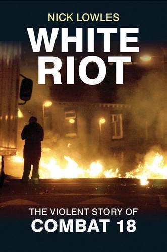 White Riot a book by Nick Lowles - Bookshop.org UK