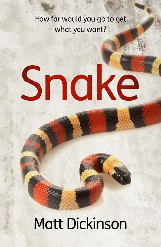 Snake – How far would you go to get what you want? Dickinson Paperback