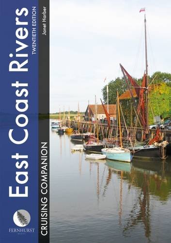 East Coast Rivers Cruising Companion – A Yachtsman`s Pilot and Cruising Guide t…