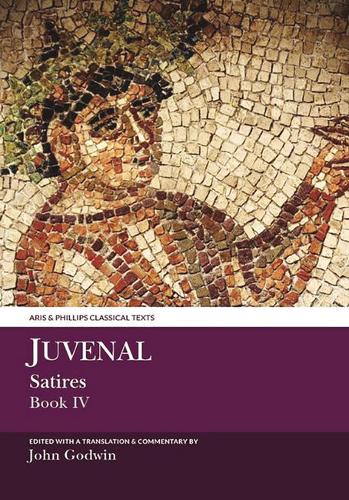 Juvenal: Satires Book IV Godwin Paperback Liverpool University Press