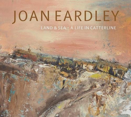 Joan Eardley: Land & Sea ‚Äì A Life in Catterline