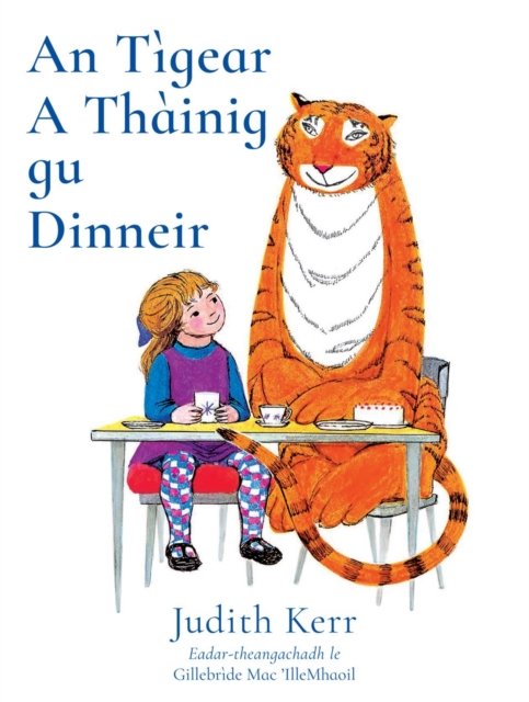 An Tigear A Thainig Gu Dinneir: The Tiger Who Came to Tea in Scottish Gaelic