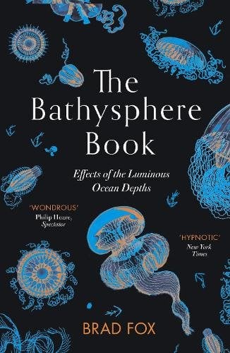The Bathysphere Book: Effects of the Luminous Ocean Depths