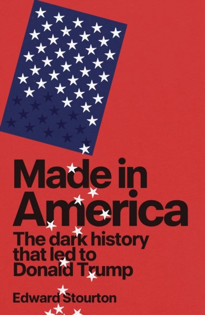 Made in America: The dark history that led to Donald Trump