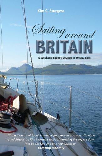 Sailing Around Britain – A Weekend Sailor′s Voyage  in 50 Day Sails Sturgess