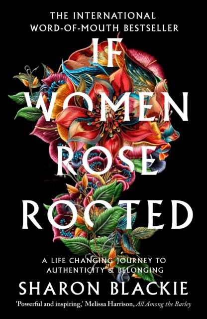If Women Rose Rooted: A life-changing journey to authenticity and belonging